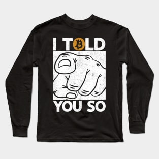 I Told You So Finger Funny Bitcoin Crypto BTC Logo Long Sleeve T-Shirt